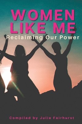 Anne Caissie, Brenda Cooper, Tracy Dionne, ANNE CAISSIE, BRENDA COOPER - Women Like Me, Häftad