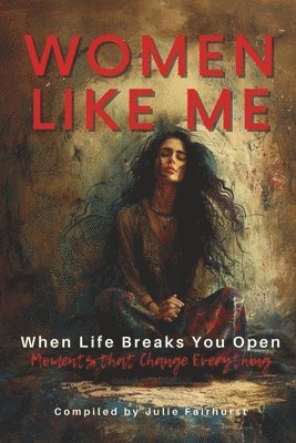 When Life Breaks You Open