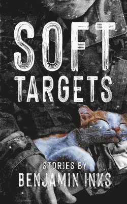 Benjamin Inks - Soft Targets, Häftad. Tillgänglighet: Lägg i varukorg