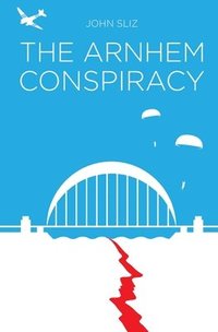 bokomslag Arnhem Conspiracy