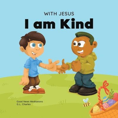 With Jesus I am Kind 1