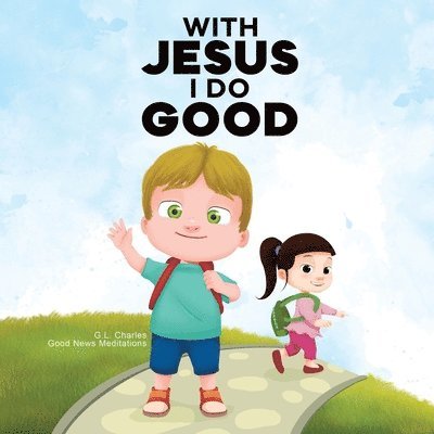 With Jesus I Do Good 1