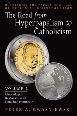 bokomslag Road from Hyperpapalism to Catholicism