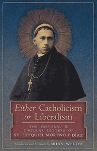 bokomslag Either Catholicism or Liberalism