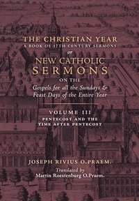 bokomslag The Christian Year: Vol. 3 (Sermons for Pentecost and the Time after Pentecost)