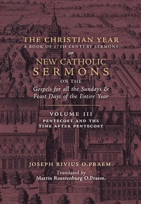 The Christian Year: Vol. 3 (Sermons for Pentecost and the Time after Pentecost) 1