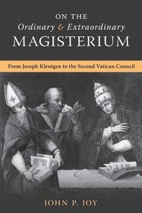 bokomslag On the Ordinary and Extraordinary Magisterium