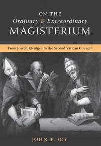bokomslag On the Ordinary and Extraordinary Magisterium