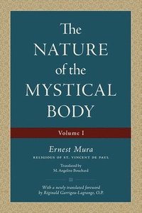 bokomslag The Nature of the Mystical Body (Volume I)