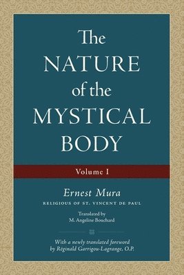 Ernest Mura - Nature of the Mystical Body (Volume I), Häftad