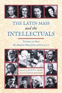 bokomslag The Latin Mass and the Intellectuals