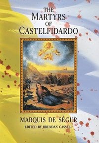 bokomslag The Martyrs of Castelfidardo