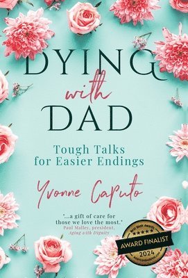 Yvonne Caputo - Dying With Dad, Inbunden