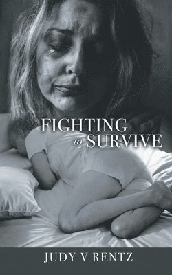 Judy V Rentz, Judy V. Rentz, V Rentz, Judy - Fighting to Survive, Häftad