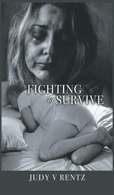 Judy V Rentz, Judy V. Rentz, V Rentz, Judy - Fighting to Survive, Inbunden