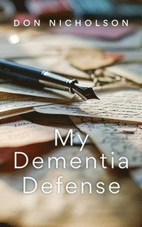 bokomslag My Dementia Defense