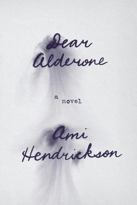 Ami Hendrickson - Dear Alderone, Häftad