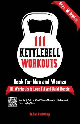 Be Bull Publishing, Mauricio Vasquez, Devon A Abbruzzese - 111 Kettlebell Workouts Book for Men and Women, Häftad