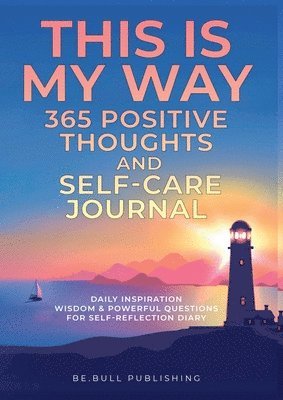 Mauricio Vasquez, Be Bull Publishing - THIS IS MY WAY 365 Positive Thoughts and Self-care Journal, Häftad