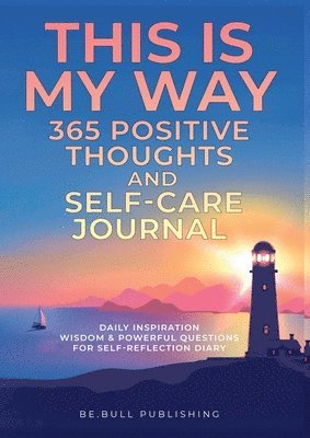bokomslag THIS IS MY WAY 365 Positive Thoughts and Self-care Journal