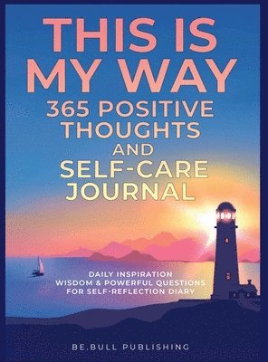 Mauricio Vasquez, Be Bull Publishing - THIS IS MY WAY 365 Positive Thoughts and Self-care Journal, Inbunden