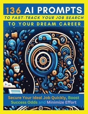Mauricio Vasquez, Vanessa Olcese, Mindscape Artwork Publishing - 136 AI Prompts to Fast-Track Your Job Search to Your Dream Career, Häftad