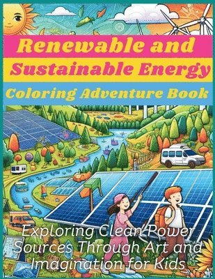 Renewable and Sustainable Energy Coloring Adventure Book 1