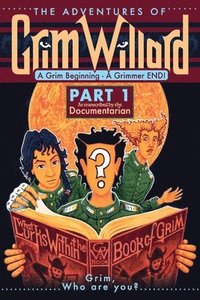 bokomslag The Adventures of Grim Willard, A Grim Beginning, A Grimmer END!