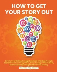 bokomslag How to Get Your Story Out