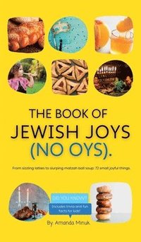 bokomslag The Book of Jewish Joys (No OYs)