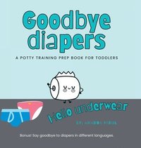 bokomslag Goodbye Diapers... Hello Underwear
