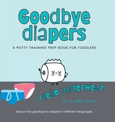 Goodbye Diapers... Hello Underwear 1