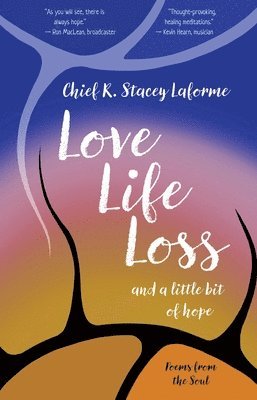 bokomslag Love, Life, Loss and a Little Bit of Hope: Poems from the Soul