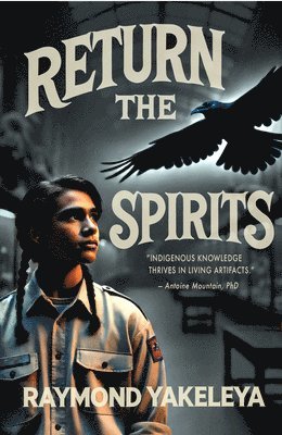 Returning the Spirits: Coming Home to First Nations 1