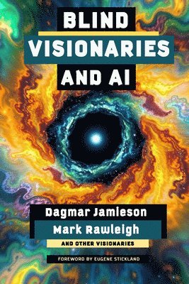 bokomslag Blind Visionaries & AI: Seeing Differently