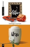 Altar and Urn: Two Plays by Santiago Guzman 1