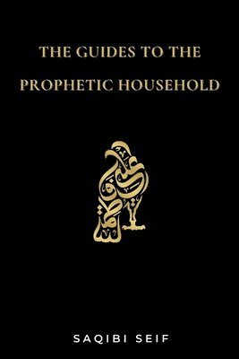 bokomslag The Guides to the Prophetic Household