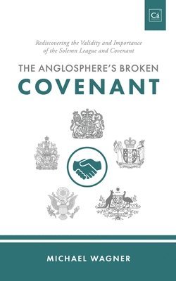 Michael Wagner - Anglosphere's Broken Covenant, Häftad