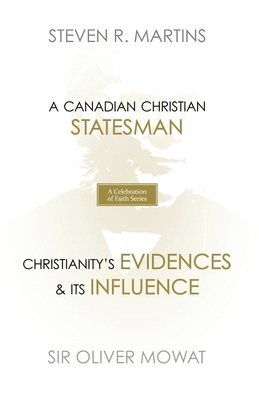 Steven R Martins, Oliver Mowat, Steven R. Martins, Sir Oliver Mowat - Celebration of Faith Series, Häftad