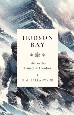Robert Michael Ballantyne - Hudson Bay, Häftad