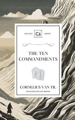 Cornelius Van Til - Ten Commandments, Häftad