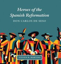 bokomslag Heroes of the Spanish Reformation