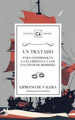 Cipriano de Valera, Cipriano De Valera - Tratado para confirmar en la fe cristiana a los cautivos de berbería, Häftad