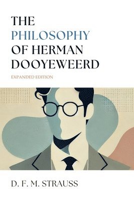 bokomslag The Philosophy of Herman Dooyeweerd