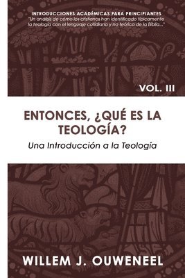Entonces, ¿Qué es la teología?