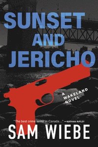 bokomslag Sunset and Jericho: A Wakeland Novel