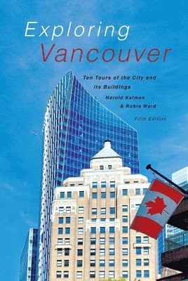 Harold Kalman, Robin Ward - Exploring Vancouver, Häftad