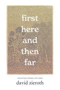 bokomslag First Here and Then Far: Selected Poems 1971-2024