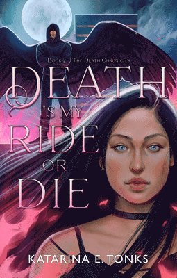 Katarina E. Tonks - Death is My Ride or Die, Häftad. Tillgänglighet: Lägg i varukorg
