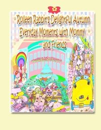 bokomslag Rolleen Rabbit's Delightful Autumn Everyday Moments with Mommy and Friends